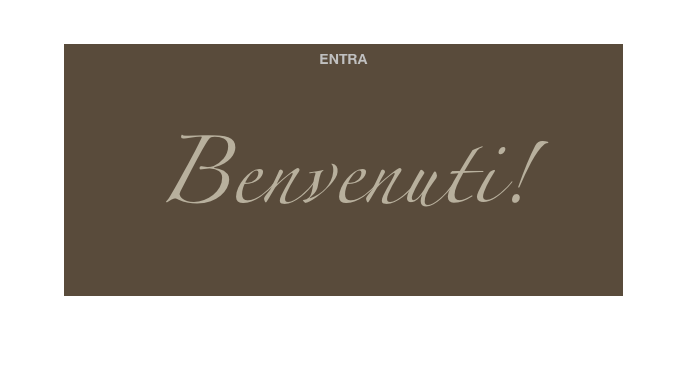 ENTRA
Benvenuti!