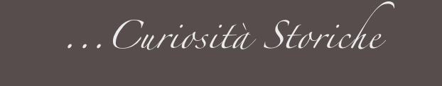 ...Curiosità Storiche