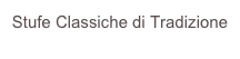 Stufe Classiche di Tradizione